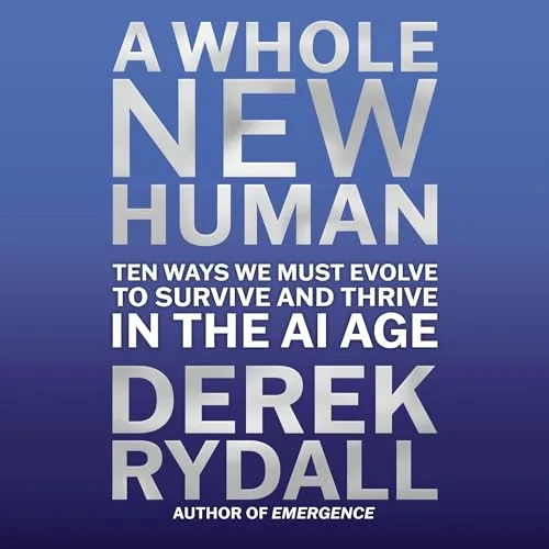 A Whole New Human By Derek Rydall